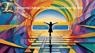 Embracing Change - The Path to Growth and Success
