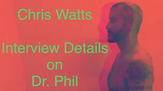 New Update The Chris Watts Interview on Dr. Phil