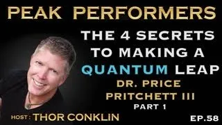 The 4 Secrets to Making a Quantum Leap | Dr. Price Pritchett III | Part 1 | Episode #58