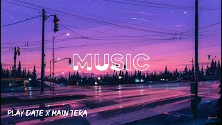 play date x main tera full lo-fi song❤