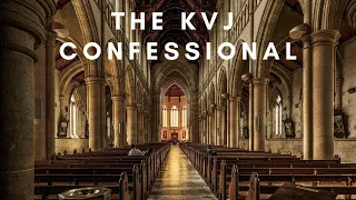 The KVJ Confessional 5-15-2024