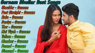 Gurnam Bhullar All Songs 2022 |Gurnam Bhullar Jukebox |Gurnam Bhullar Non Stop Hits |Top Punjabi Mp3