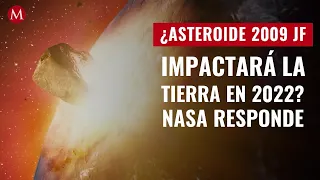 ¿Asteroide 2009 JF impactará la Tierra en 2022? NASA responde si es peligroso