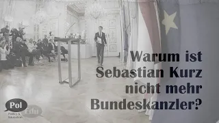 Warum ist Sebastian Kurz nicht mehr Bundeskanzler?