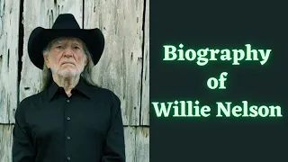 Biography of Willie Nelson | History | Lifestyle | Documentary