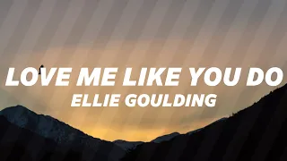 Ellie Goulding - Love Me Like You Do (Lyrics)