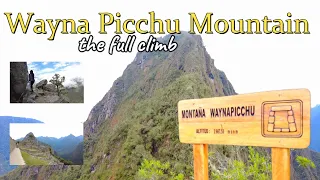 The Full Wayna Picchu Mountain Climb | Must do in Peru