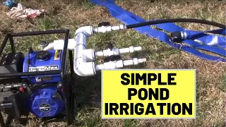 #36 Irrigation System For Small Farm - Using a Trash Pump To Irrigate From a Pond