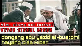 syeh abu yazid al-bustomi hayang bisa Hiber || alm abuya uci