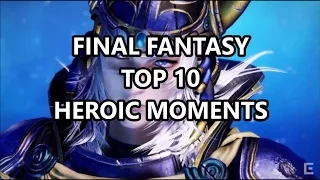 Final fantasy top 10 heroic moments