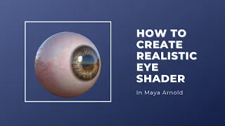 Maya Tutorial : How To Create Realistic Eye Shader | Maya (Arnold) |