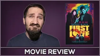 First Love - Movie Review - (No Spoilers)