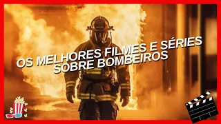 Os Melhores Filmes e Séries Sobre Bombeiros