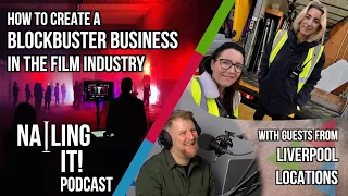 Nailing It Podcast Ep1 - How to build a blockbuster business in the film industry | The Guide