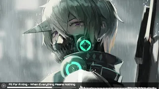 Fit For A King [Nightcore] - When Everything Means Nothing