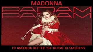 MADONNA   PADAM PADAM DJ AMANDA BETTER OFF ALONE AI MASHUPS