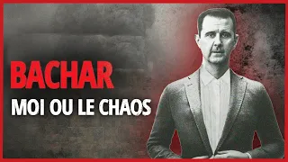 Bachar, moi ou le chaos - Documentaire complet - HD - 80 minutes