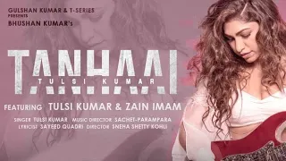 Tulsi Kumar | Tanhaai ( LYRICAL) Sachet Parampara, Bhushan Kumar.