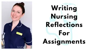 How to write a reflection for an assignment | Nursing UK