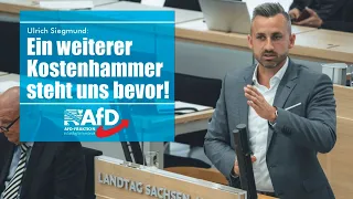 Ulrich Siegmund: Ein weiterer Kostenhammer steht uns bevor!