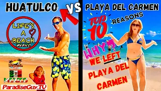 Top 10 Reasons We Left Playa Del Carmen & Moved To Huatulco, Oaxaca Mexico -  Paradise Guy
