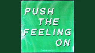 Push the Feeling On