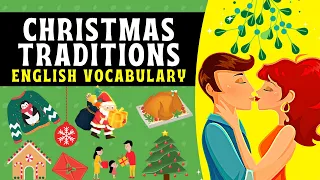 🎄 Christmas Traditions | Learn English Vocabulary | Mistletoe | Gifts | Gingerbread House | Sweater!