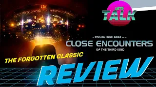 CLOSE ENCOUNTERS OF THE THIRD KIND - The forgotten Spielberg Classic!
