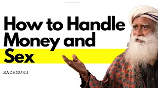 How to Handle Money and Sex | Life Lessons