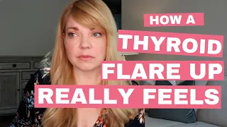 Thyroid Flare Up Again? Symptoms + Coping.