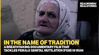 Unbelievable: In The Name of Tradition (FGM IN IRAN)