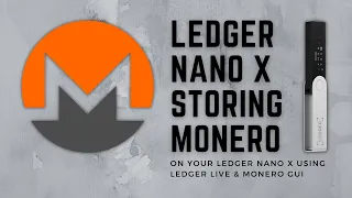 Storing Monero (XMR) Using Ledger Nano X & Monero GUI