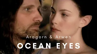 Aragorn & Arwen | Ocean Eyes