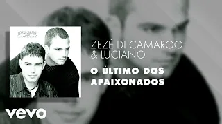 Zezé Di Camargo & Luciano - O Último dos Apaixonados (Áudio Oficial)