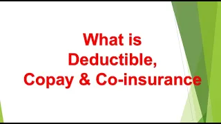 Basics of US Healthcare Chapter 3 - What is Deductible, Copay and Coinsurance