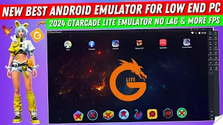 GtArcade Lite New Emulator For Free Fire Low End PC | 2024 Best Android Emulator For PC
