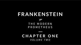 Frankenstein - Volume Two - Chapter One [Audiobook]