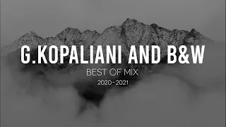 Best of George Kopaliani and Black & White Mix 2020-2021