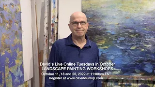 David Dunlop's Tuesdays in October 2022 Live Online Landscape Painting Workshops.  Join Us!