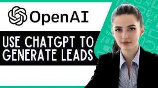 How to Use Chatgpt to Generate Leads (Lead Generation with Chatgpt)