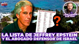 La lista de Jeffrey Epstein y el abogado defensor de Israel.