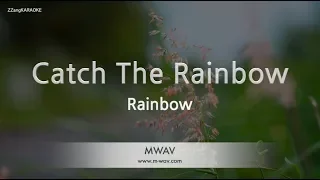 Rainbow-Catch The Rainbow (Karaoke Version)