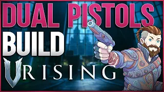 V Rising BEST Pistols Builds! Anyways I Started Blasting...