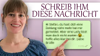 Mann meldet sich nicht?  Schreib ihm DAS!