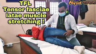 TFL (Tensor fasciae latae muscle) Stretching || practical demonstration