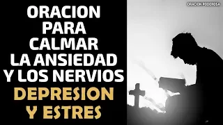 Oración para Calmar la Ansiedad y los Nervios, Depresión y Estrés