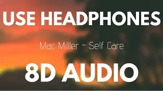 Mac Miller - Self Care (8D AUDIO)