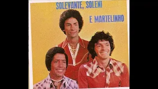 Solevante, Soleny e Martelinho - Coração Teimoso 1976