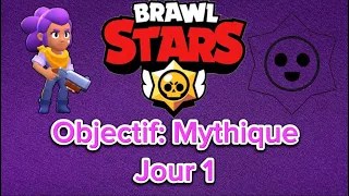 Objectif: Mythique jour 1 (Brawl Stars FR)