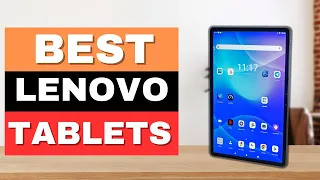 Best Lenovo Tablet 2024 - Top 5 Best Lenovo Tablets 2024